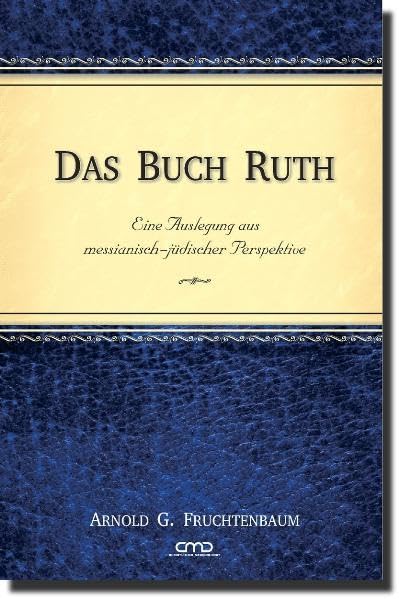 Das Buch Ruth: Eine Auslegung aus messianisch-jüdischer Perspektive Religion & Esotericism