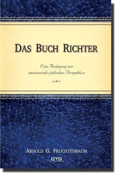 Das Buch Richter: Eine Auslegung aus messianisch-jüdischer Perspektive Religion & Esotericism
