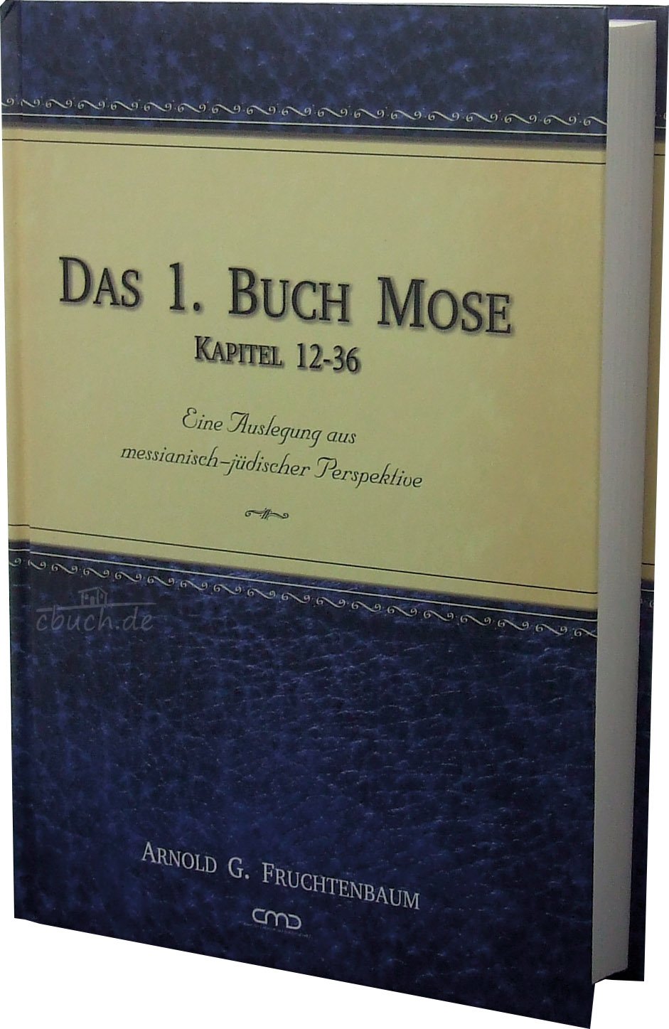 Das 1. Buch Mose, Kap. 12-36: Eine Auslegung aus messianisch-jüdischer Perspektive Religion & Esotericism