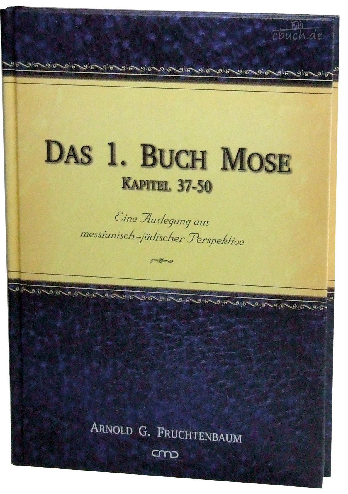 Das 1. Buch Mose, Kap. 37-50: Eine Auslegung aus messianisch-jüdischer Perspektive Religion & Esotericism