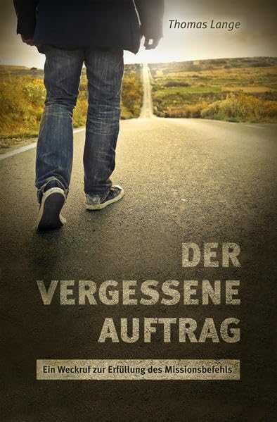 Der vergessene Auftrag: Ein Weckruf zur Erfüllung des Missionsbefehls Religion & Esotericism