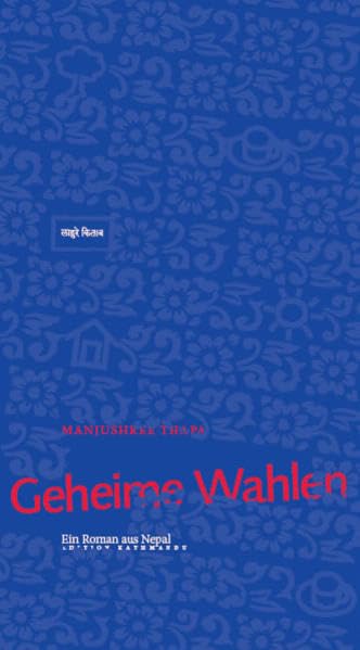Geheime Wahlen. Ein Roman aus Nepal. Contemporary literature