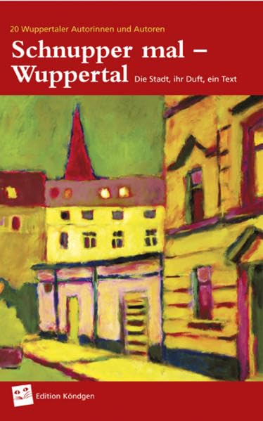 Schnupper mal – Wuppertal: Die Stadt, ihr Duft, ein Text Contemporary literature