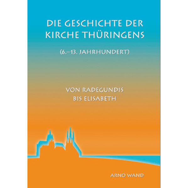 Die Geschichte der Kirche Thüringens (6.-13. Jahrhundert): Von Radegundis bis Elisabeth Film, Art & Culture