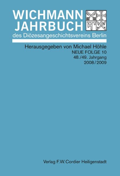 Wichmann-Jahrbuch des Diözesangeschichtsvereins Berlin. Neue Folge 10 / 48./49. Jg. . 2008/2009 Film, Art & Culture