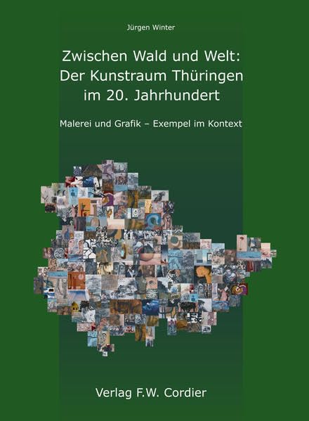 Zwischen Wald und Welt: Der Kunstraum Thüringen im 20. Jahrhundert: Malerei und Grafik – Exempel im Kontext Film, Art & Culture