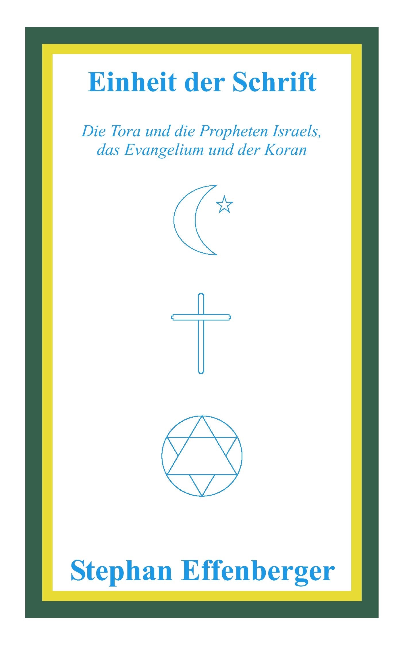 Einheit der Schrift: Die Tora und die Propheten Israels, das Evangelium und der Koran Religion & Esotericism