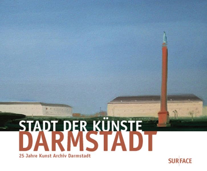 Stadt der Künste - Darmstadt: 25 Jahre Kunst Archiv Darmstadt (Edition Darmstadt) Film, Art & Culture