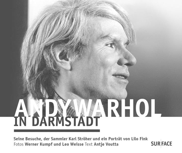 Andy Warhol in Darmstadt: Seine Besuche, der Sammler Karl Ströher und ein Porträt von Lilo Fink, Fotos Werner Kumpf und Leo Weisse, Text Antje Voutta Photography