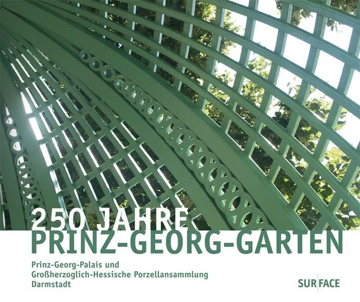 250 Jahre Prinz-Georg-Garten: Prinz-Georg-Palais und Großherzoglich-Hessische Porzellansammlung Darmstadt Photography