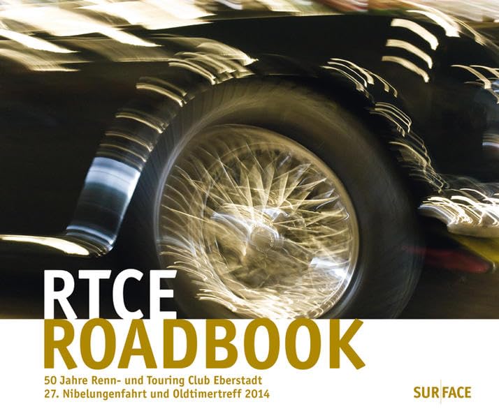 RTCE Roadbook: 50 Jahre Renn- und Touring-Club Eberstadt 27. Nibelungenfahrt und Oldtimertreff 2014 Photography