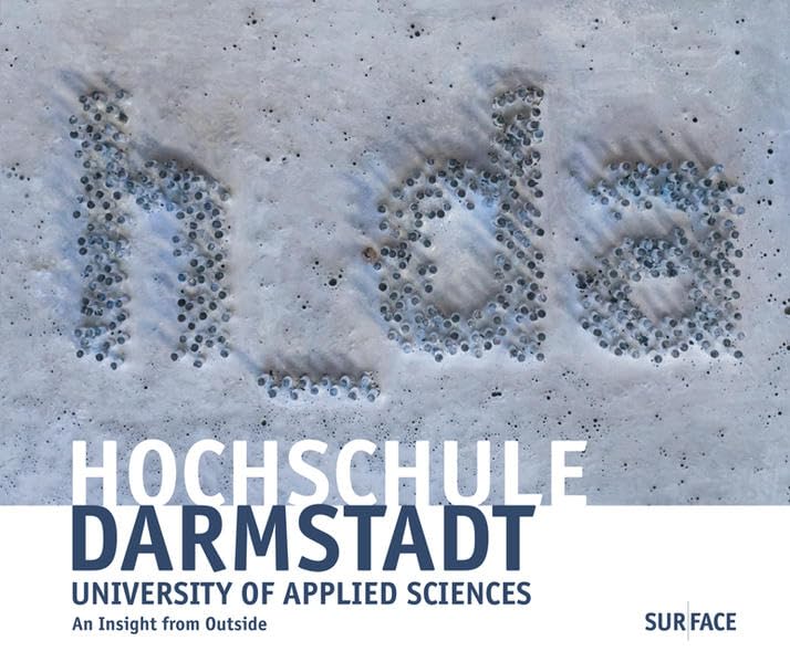 h_da Hochschule Darmstadt: An Inside from Outside (Edition Darmstadt) Film, Art & Culture