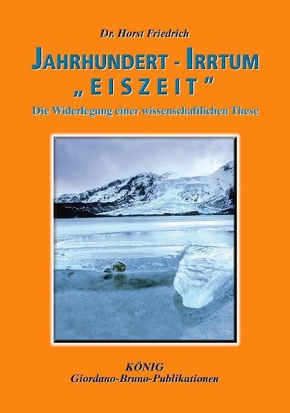 Jahrhundert-Irrtum "Eiszeit": Die Widerlegung einer wissenschaftlichen These Psychology