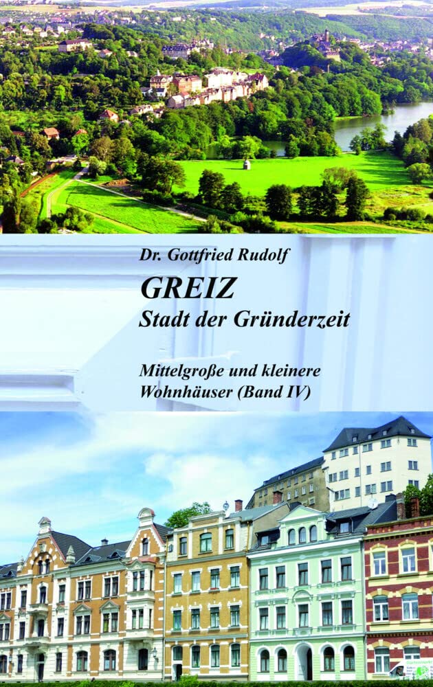 GREIZ - Stadt der Gründerzeit: Mittelgroße und kleinere Wohnhäuser (Band IV) Architecture