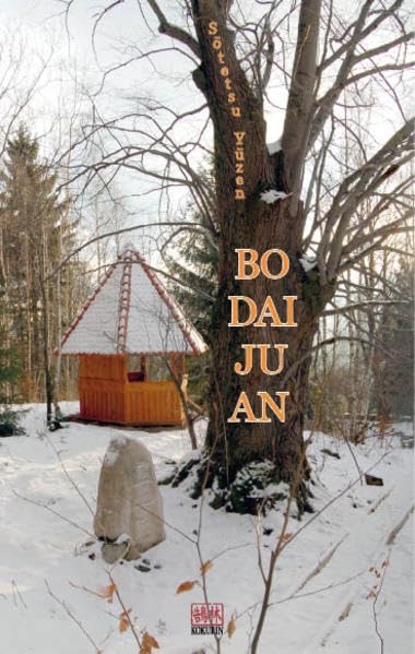 Bodai-ju-an: Bodhi-Baum-Klause. Zen, der lebendige Buddhismus - ein Weg von China nach Japan, nach Deutschland und Polen Religion & Esotericism