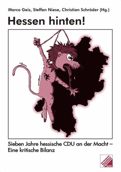Hessen hinten!: Sieben Jahre hessische CDU an der Macht - Eine kritische Bilanz Law