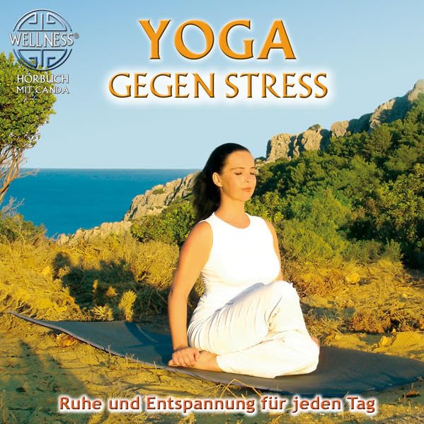 Yoga gegen Stress - Ruhe und Entspannung für jeden Tag: Hörbuch mit Canda Leisure, Home & Garden
