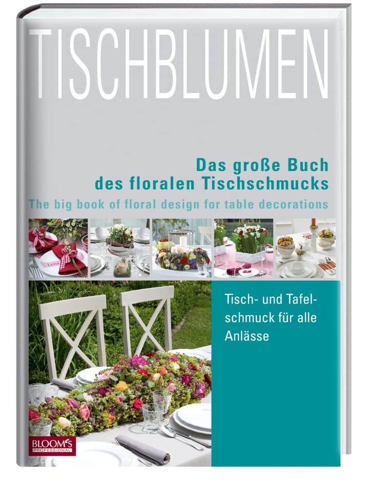 Tischblumen: Das große Buch der Tischfloristik Hobbies & Crafts