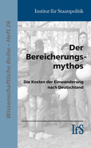 Der Bereicherungsmythos: Die Kosten der Einwanderung nach Deutschland: 26 book