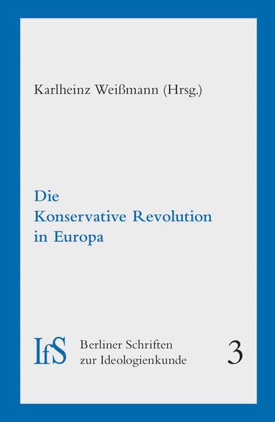Die Konservative Revolution in Europa (Berliner Schriften zur Ideologienkunde) Reference Books