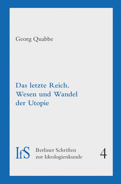 Das letzte Reich: Wesen und Wandel der Utopie (Berliner Schriften zur Ideologienkunde) Contemporary literature