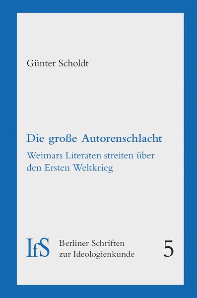 Die große Autorenschlacht: Weimars Literaten streiten über den Ersten Weltkrieg: 5 book