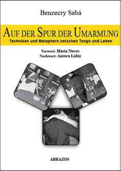 Auf der Spur der Umarmung: Techniken und Metaphern zwischen Tango und Leben Film, Art & Culture
