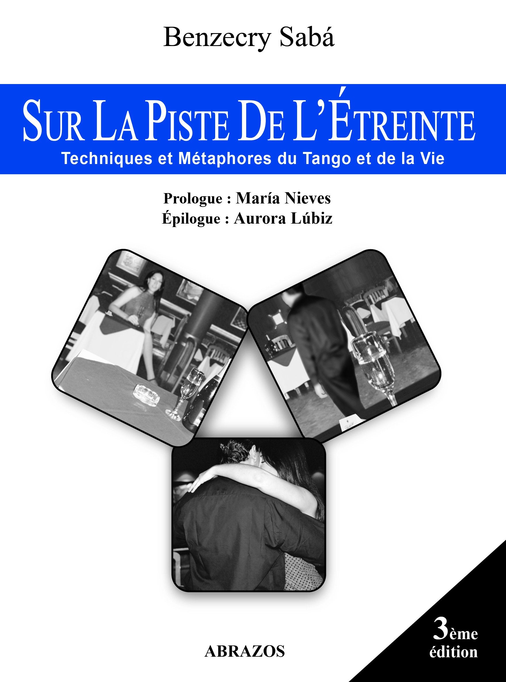 Sur la piste de l'étreinte. Techniques et Métaphores entre le Tango et la Vie book