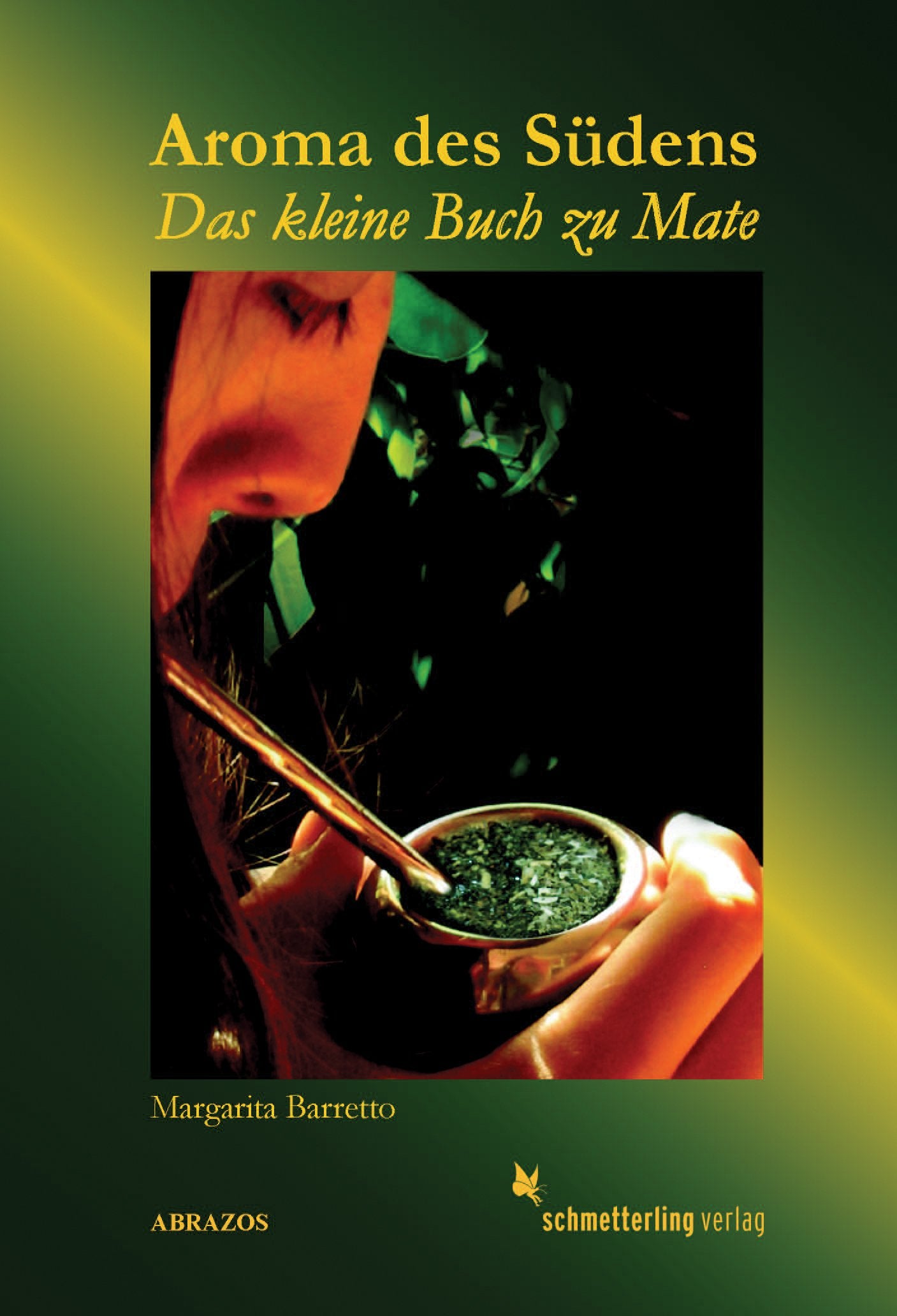 Aroma des Südens: Das kleine Buch zu Mate Leisure, Home & Garden