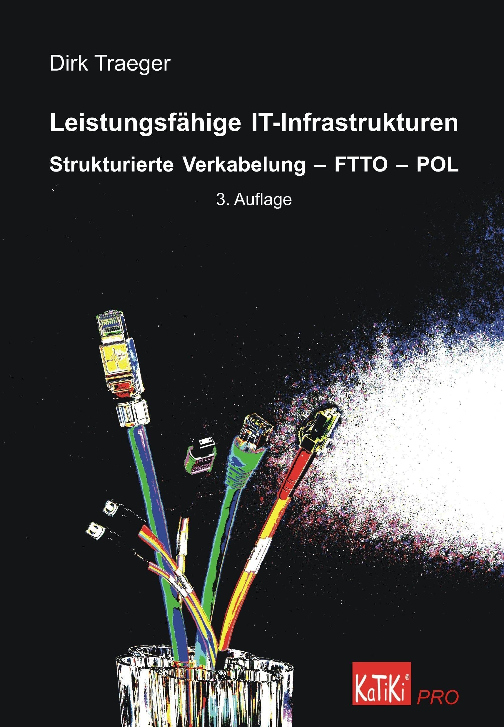 Leistungsfähige IT-Infrastrukturen: Strukturierte Verkabelung - FTTO - POL (KaTiKi PRO) Computer Science