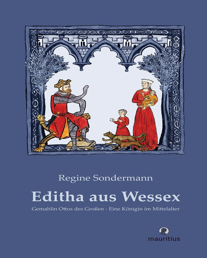 Editha aus Wessex: Gemahlin Ottos des Großen - Eine Königin im Mittelalter Personalities