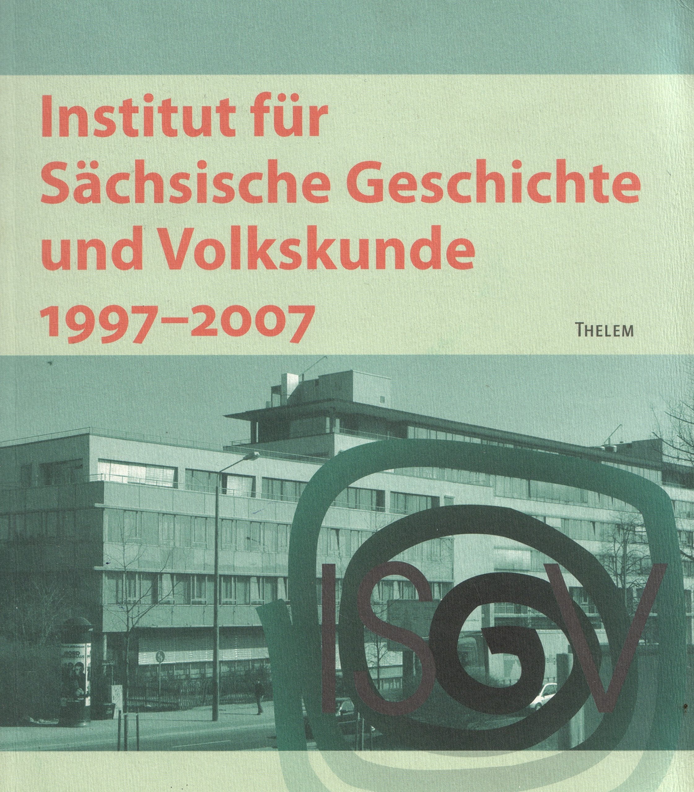 Institut für Sächsische Geschichte und Volkskunde 1997-2007 Film, Art & Culture