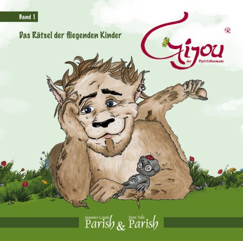 Gijou, der Plattfußnomade - Das Rätsel der fliegenden Kinder (Band 1) Novels & Short Stories
