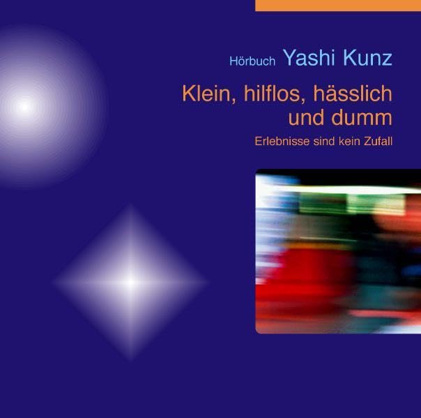 Klein, hilflos, hässlich und dumm (Hörbuch). Erlebnisse sind kein Zufall Psychology