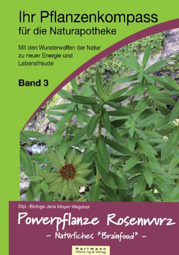 Ihr Pflanzenkompass für die Naturapotheke: Powerpflanze Rosenwurz - Natürliches "Brainfood": Natürliches "Brainfood" (Ihr Pflanzenkompass für ... der Natur zu neuer Energie und Lebensfreude) Leisure, Home & Garden