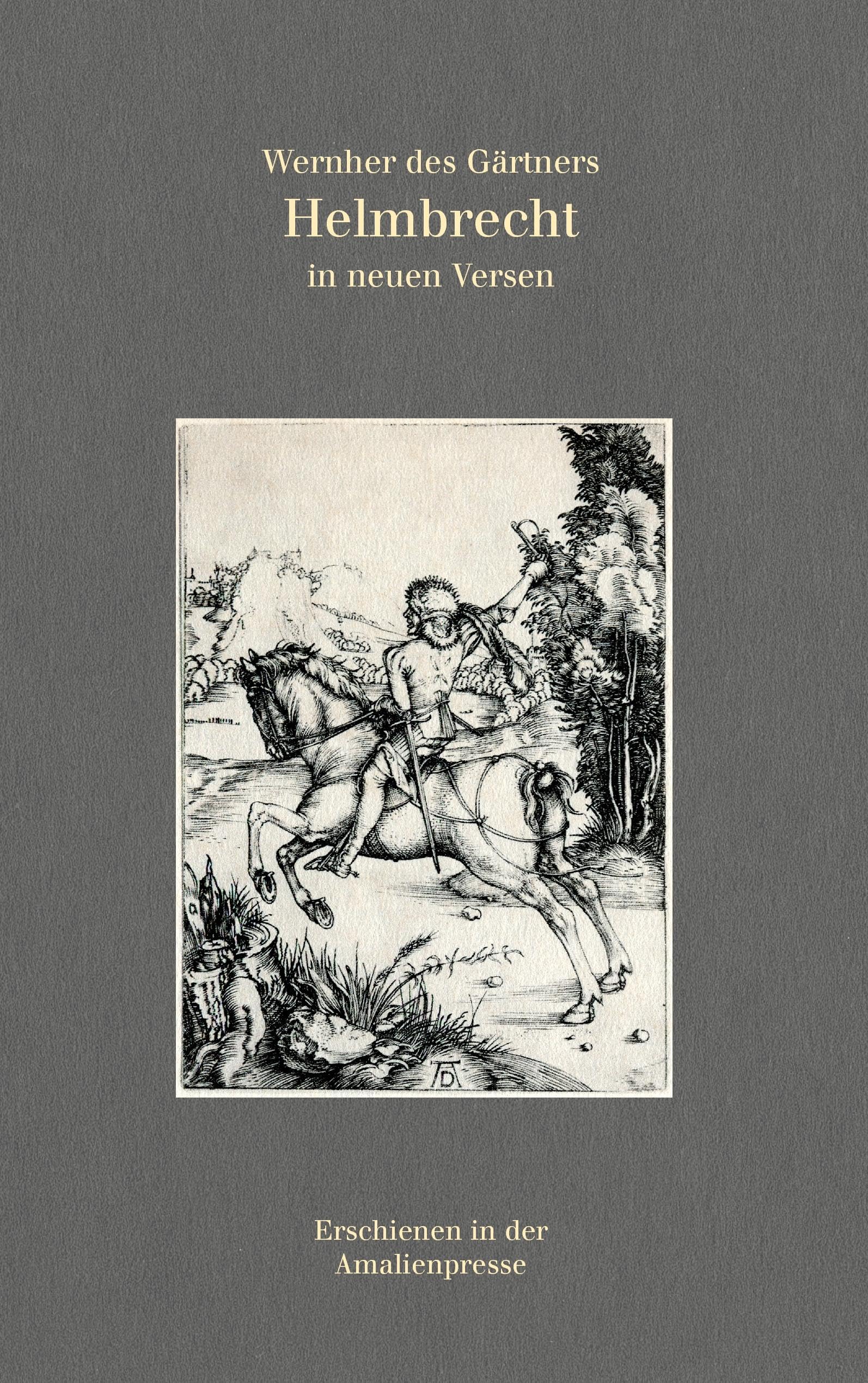 Wernher des Gärtners Helmbrecht in neuen Versen: Mit Respekt und einigen Freiheiten in ein anderes Jahrtausend gebracht Contemporary literature