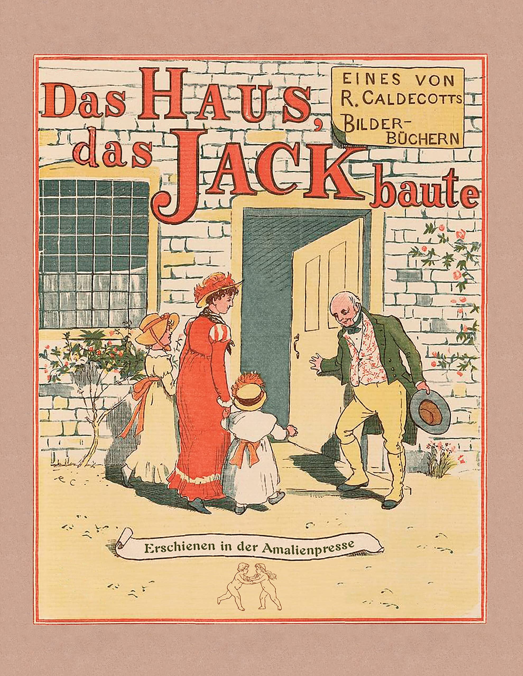 Das Haus, das Jack baute: Ein Bilderbuch aus dem 19. Jahrhundert Parents & Children