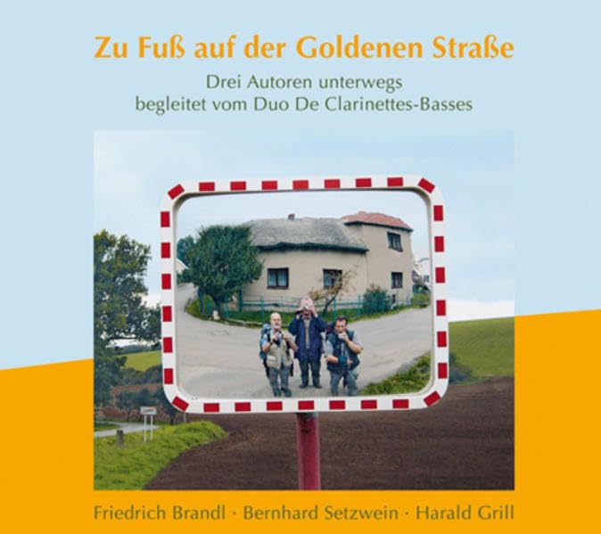 Zu Fuß auf der Goldenen Straße: Drei Autoren unterwegs Leisure, Home & Garden