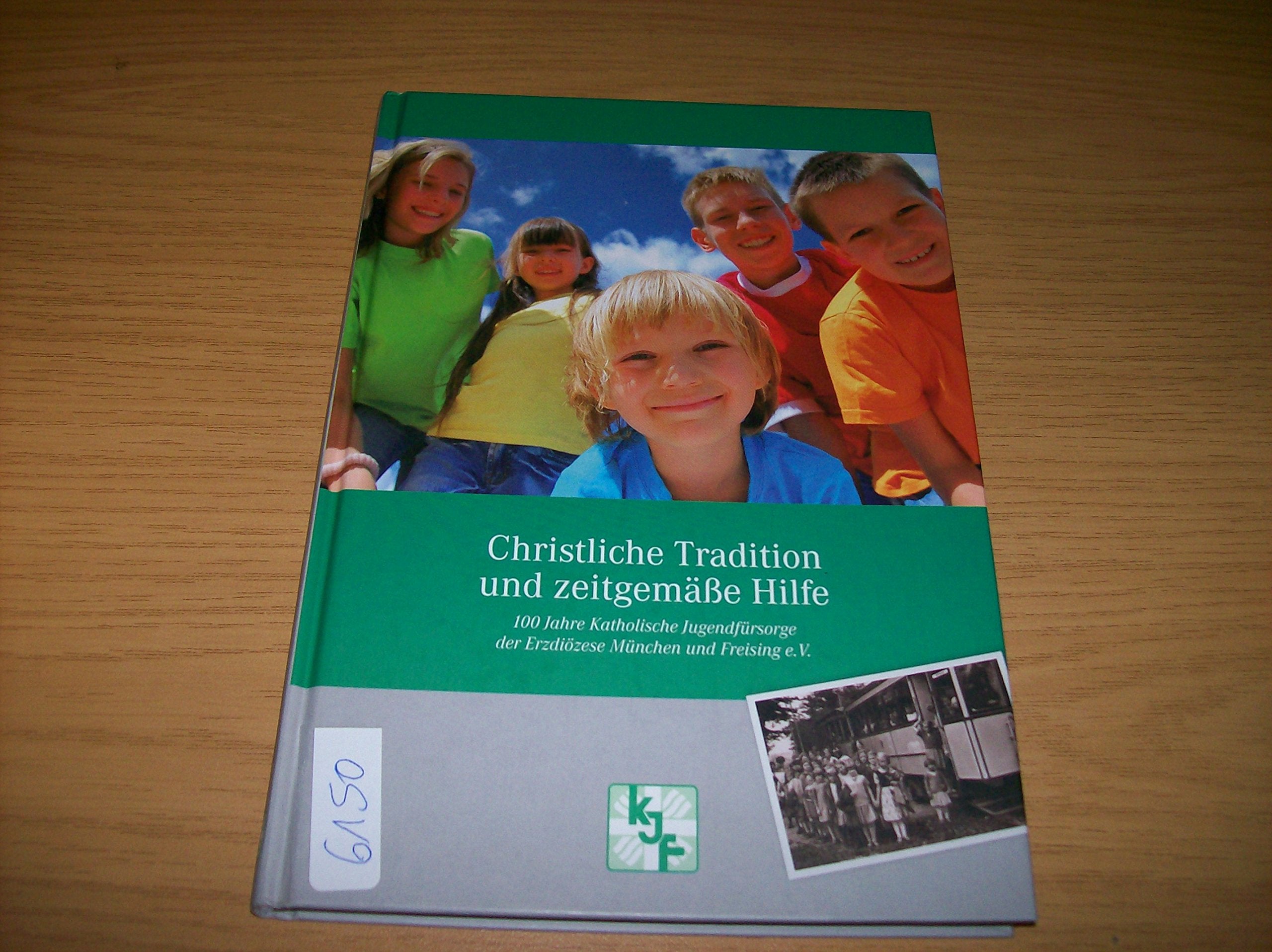 Christilche Tradition und zeitgemäße Hilfe - 100 Jahre Katholische Jugendfürsorge der Erzdiözese München und Freising e. V., Books