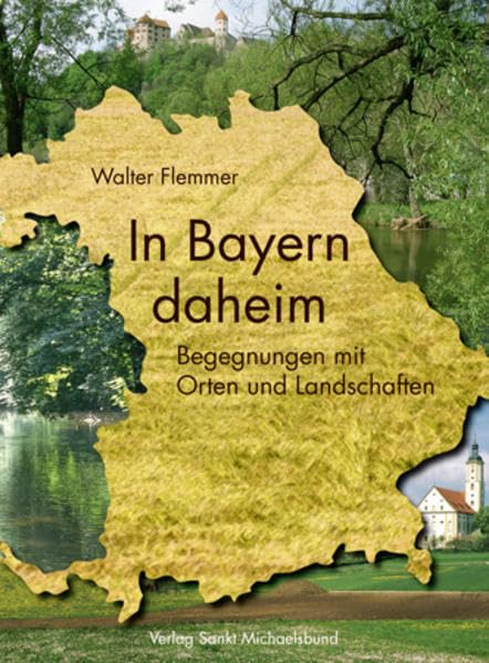 In Bayern daheim: Streifzüge durch Orte und Landschaften: Begegnungen mit Orten und Landschaften Leisure, Home & Garden