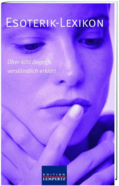 Esoterik-Lexikon: Über 400 Begriffe verständlich erklärt Learning & Reference