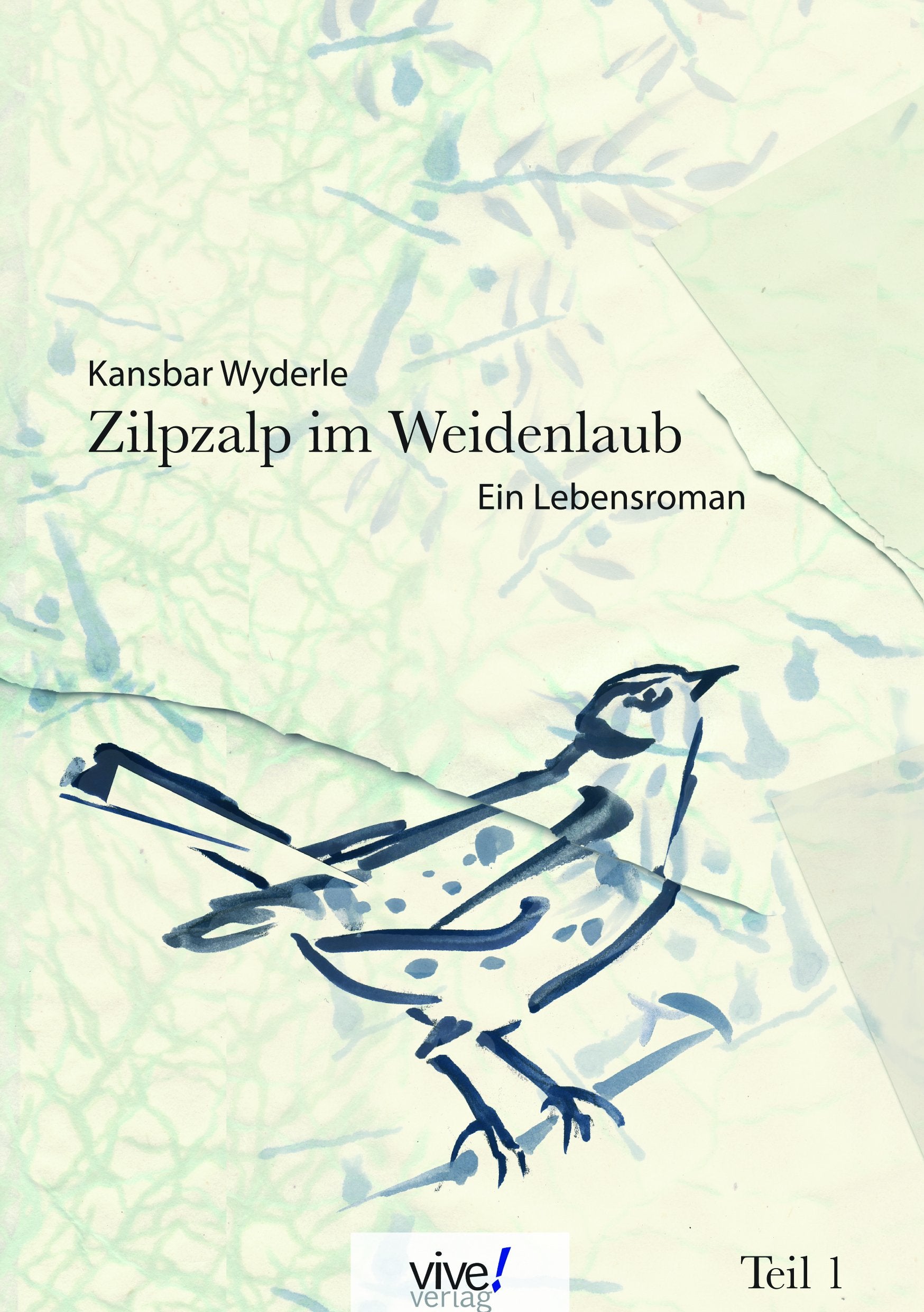 Zilpzalp im Weidenlaub: Ein Lebensroman (Teil 1) Poetry