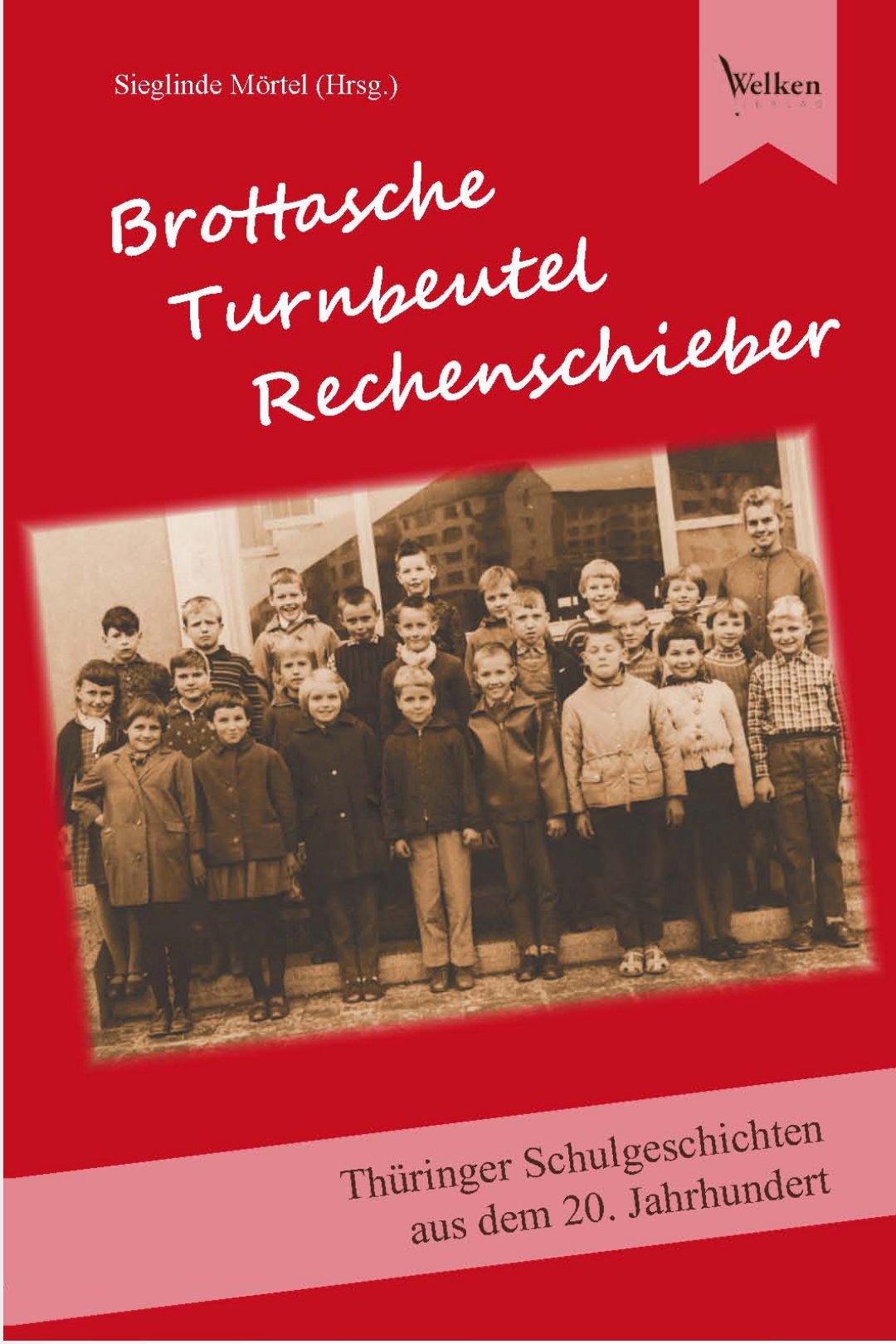 Brottasche Turnbeutel Rechenschieber: Thüringer Schulgeschichten des 20. Jahrhunderts Contemporary literature
