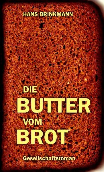 Die Butter vom Brot: Gesellschaftsroman Contemporary literature