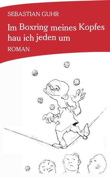 Im Boxring meines Kopfes hau ich jeden um: Roman Contemporary literature