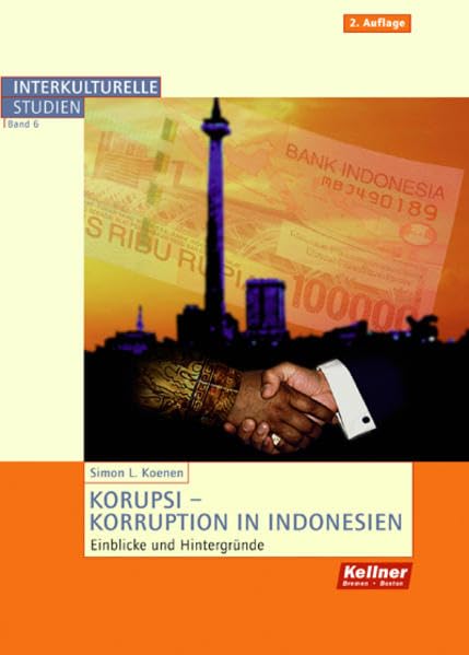 Korupsi - Korruption in Indonesien: Einblicke und Hintergründe (Interkulturelle Studien) Law