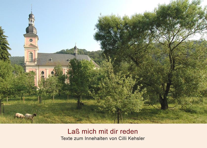 Laß mich mit dir reden: Texte zum Innehalten von Cilli Kehsler Poetry