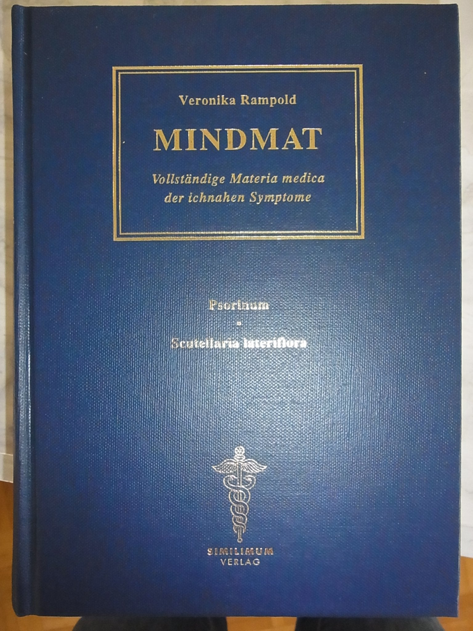 MINDMAT - Vollständige Materia medica der ichnahen Symptome. Band 8-10 / MINDMAT - Vollständige Materia medica der ichnahen Symptome. Band 8: Psorinum-Scutellaria lateriflora book