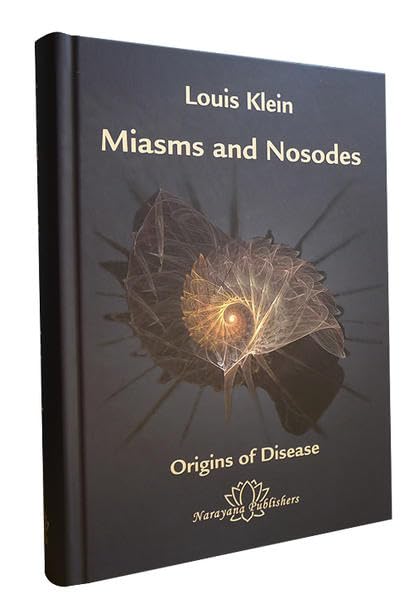 Miasms and Nosodes: The Origins of Diseases- Volume 1 (Miasms and Nosodes: Origins of Disease) Medicine