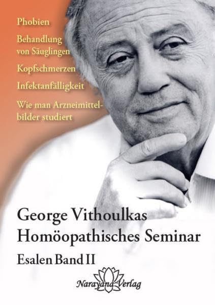 Homöopathische Seminare - Esalen Seminar Band 2: Phobien, Behandlung von Säuglingen, Kopfschmerzen, Infektanfälligkeit, Wie man Arzneimittelbilder studiert. Medicine